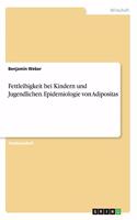 Fettleibigkeit bei Kindern und Jugendlichen. Epidemiologie von Adipositas