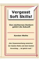 Vergesst Soft Skills!: Den nüchternen Denkern gehört die Zukunft