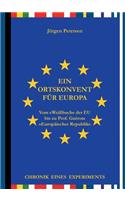 Ein Ortskonvent für Europa: Chronik eines Experiments