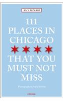 111 Places in Chicago That You Must Not Miss Revised & Updated