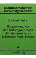 Baupropaganda Und Bildprogrammatik Der Fruehrenaissance in Florenz - ROM - Pienza