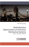 Multiobjective Optimization of Uncertain Mechanical Systems