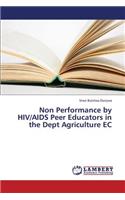Non Performance by HIV/AIDS Peer Educators in the Dept Agriculture EC