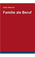 Familie als Beruf