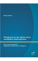 Erfolgreich an der Spitze eines namhaften Unternehmens: Eine empirische Studie - Bulgarien und Österreich im Vergleich