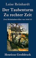 Der Taubenturm / Zu rechter Zeit (Großdruck)