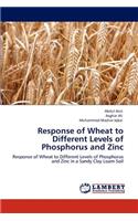 Response of Wheat to Different Levels of Phosphorus and Zinc