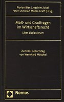 Mass- Und Gradfragen Im Wirtschaftsrecht