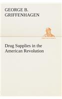 Drug Supplies in the American Revolution
