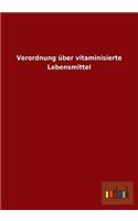 Verordnung über vitaminisierte Lebensmittel