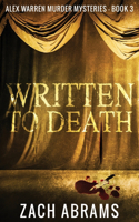 Written To Death: (3 Alex Warren Murder Mysteries)