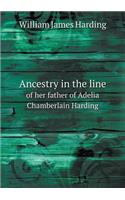 Ancestry in the Line of Her Father of Adelia Chamberlain Harding
