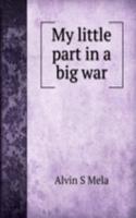 My little part in a big war