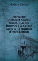 Journal De L'Adjudant-General Ramel . L'Un Des Deportes a La Guiane Apres Le 18 Fructidor (French Edition)