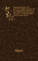 Negociations Relatives A La Succession D'espagne Sous Louis Xiv: Ou, Correspondances, Memoires, Et Actes Diplomatiques Concernant Les Pretentions . . Au Trone D'espagne, Volume 3 (French Edition)