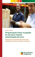 Programação linear na gestão de serviços visando maximização de lucro
