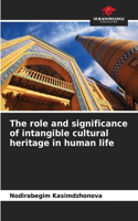 role and significance of intangible cultural heritage in human life