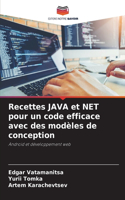 Recettes JAVA et NET pour un code efficace avec des modèles de conception