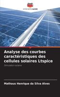 Analyse des courbes caractéristiques des cellules solaires Ltspice