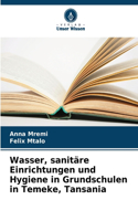 Wasser, sanitäre Einrichtungen und Hygiene in Grundschulen in Temeke, Tansania