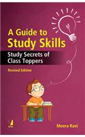 A Guide to Study Skills: Study Secrets of Class Toppers