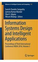Information Systems Design and Intelligent Applications: Proceedings of Third International Conference India 2016, Volume 3