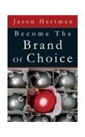 Become The Brand Of Choice