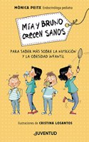 Mia y Bruno crecen sanos / Mia and Bruno Grow Up Healthy: Para Saber Mas Sobre La Nutricioin Y La Obesidad Infantil