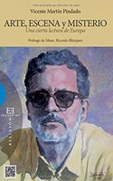 Arte, Escena Y Misterio: Una cierta lectura de Europa (Spanish Edition)