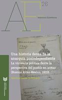 Una historia densa de la anarquía postindependiente