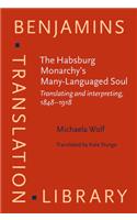 Habsburg Monarchy's Many-Languaged Soul