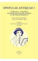 Epistulae Antiquae I: Actes Du Ier Colloque "Le Genre Epistolaire Antique Et Ses Prolongements" (Universite Francois-Rabelais, Tours, 18-19 Septembre 1998)(v.1 Epistulae Antiquae)