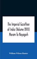 The Imperial Gazetteer Of India (Volume Xviii) Moram To Nayagarh