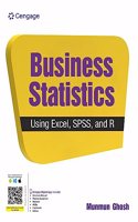 Business Statistics Using Excel, SPSS, and R