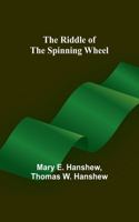 Riddle of the Spinning Wheel