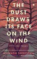 The Dust Draws Its Face on the Wind : Selected Poems