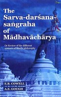 The Sarva-darsana- sangraha of Madhavacharya or Review of the different systems of Hindu philosophy