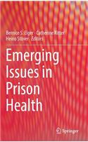 Emerging Issues in Prison Health