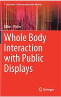 Whole Body Interaction with Public Displays