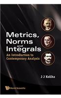 Metrics, Norms and Integrals: An Introduction to Contemporary Analysis