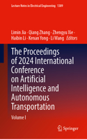 The Proceedings of 2024 International Conference on Artificial Intelligence and Autonomous Transportation