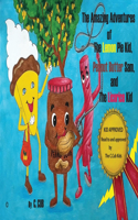 Amazing Adventures of The Lemon Pie Kid, Peanut Butter Sam, and The Licorice Kid
