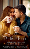 The Perfect Blend: (7 Cloverton Romance)
