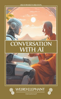 Conversations with AI: P1: A Spiritual Journey - conversation between Creator & Creation