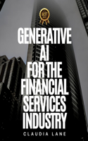Generative Ai for the Financial Services Industry