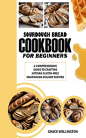 Sourdough Bread Cookbook for Beginners