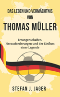Leben und Vermächtnis von Thomas Müller