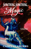 Something, Something, Magic