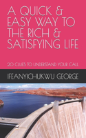 Quick & Easy Way to the Rich & Satisfying Life