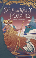 From the Valley of Orchids: (1 The Legend of Saru)